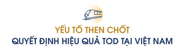 Sở hữu lợi thế đặc biệt của người đi sau, chuyên gia chỉ ra 'mắt xích' Việt Nam còn thiếu để quy hoạch TOD sánh ngang với Tokyo, Singapore, Hong Kong- Ảnh 3.